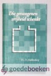 Hakkenberg, ds. D. - Die gevangenen vrijheid schenkt --- 6 preken