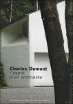 AlbertBontridder, France Borel, Alain Richard - CHARLES DUMONT : L'esprit d'un architecte