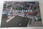Lucker, Tia (eindredactie)/kerssens D Woudt P Ea Teksten - Zaanstreek vanuit de lucht