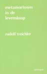 Rudolf Treichler - Metamorfosen in de levensloop