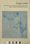 Joop van Roekel, Paul Knolle, Marjolijn van Delft - Haags naakt. Geschiedenis van het tekenen naar naakt model op de Haagse Academie van Beeldende Kunsten