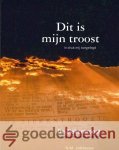 Lobbezoo, H.M. - Dit is mijn troost *nieuw* --- In druk mij toegelegd. De Ziekentroost toegelicht in vraag en antwoord Lobbezoo, H.M. - Dit is mijn troost *nieuw* --- In druk mij toegelegd. De Ziekentroost toegelicht in vraag en antwoord