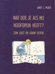 Wolfe, Janet L. - Wat doe je als hij hoofdpijn heeft? Zijn lust en jouw leven.