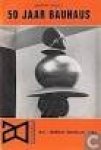 MOOIJ MARTIN - 50 jaar Bauhaus.