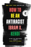Ibram X. Kendi - How to Be an Antiracist
