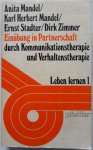 Mandel Anita, Mandel Karl Herbert, Stadter Ernst, Zimmer Dirk - Einübung in Partnerschaft durch Kommunikationstherapie und Verhaltenstherapie Leben lernen 1 Band 1