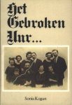 Kogan, Sonia - Het gebroken uur .. Verslag van een de auteur als twaalfjarig meisje toen zijn in de tweede wereldoorlog werd opgepakt.