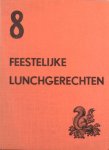 Rogier, Loek. - 8 feestelijke lunchgerechten.