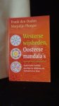 Ouden, Frank den & Ploeger, Marjolijn, - Westerse wijsheden, Oosterse mandala's.