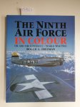 Freeman, Roger Anthony: - The Ninth Air Force in Colour: Uk and the Continent-World War Two