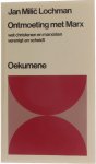 Jan Milic Lochman - Ontmoeting met Marx - Wat christenen en marxisten verenigt en scheidt