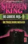 King, Stephen - De Groene Mijl 1: De Twee Dode Meisjes