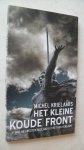 Krielaars, Michel - Het kleine koude front / hoe het Westen Rusland uit het oog verloor