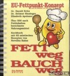 Kritz, Harald Kritz - Fett weg, Bauch weg. Informationen, Erläuterungen, Tipps und Rezepte rund um das EU-Fettpunkt-Konzept Über 500 nach Fettinhalten berechnete Nahrungsmittel. Kochbuch mit 85 asiatischen Rezepten von Novelita Kainz