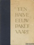 Boer M.G. de & J.C. Westermann - Een halve eeuw Paketvaart 1891-1941 Boer M.G. de & J.C. Westermann - Een halve eeuw Paketvaart 1891-1941