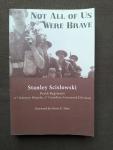 Scislowski, Stanley - Not All of Us Were Brave