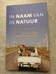 Manschot, H. / Kirpestein, J.W. / Jobse, Vanno - In Naam van de Natuur / Herman Wijffels, Cees Veerman, Peter Blom e.a. over duurzame ontwikkeling, leiderschap en persoonlijke verandering