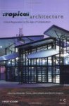 Tzonis, Alexander / Lefaivre, Liane / Stagno, Bruno - Tropical Architecture. Critical Regionalism in the Age of Globalization