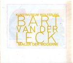 LECK, Bart van der - Gijs van TUYL - Bart van der Leck - Maler der Moderne - Kunstmuseum Wolfsburg. + Bart van der Leck - ruimten - kleur - beelden - Rosbeek 20 - [samen].