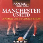 Andy Mitten - When Football Was Football Manchester United a nostalgic look at a Century of the Club