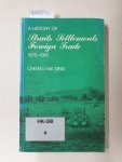 Ding, Chiang Hai: - A History of Straits Settlements Foreign Trade 1870-1915 [Memoirs of the National Museum, No. 6, 1978] :