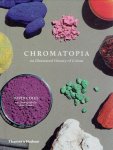COLES, David - Chromatopia - An Illustrated History of Colour.