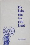 Ent, Ds. H.C. van der - Een kleine man van grote kracht