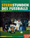 Karl-Heinz Huba - Sternstunden des Fussballs Karl-Heinz Huba - Sternstunden des Fussballs