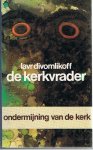 Divomlikoff, Lavr - De kerkvrader - Ondermijning van de kerk
