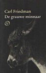 Friedman, Carl - De grauwe minnaar. Verhalen