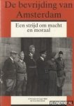 Liagre Bohl, Herman de & Guus Meershoek - De bevrijding van Amsterdam: een strijd om macht en moraal