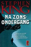 King, Stephen - Na Zonsondergang | Stephen King | (NL-talig) pocket 9789021037646