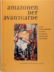 John E. Bowlt - Amazonen der Avantgarde Alexandra Exter, Natalja Gontscharowa, Ljubow Popowa, Olga Rosanowa, Warawa Stepanowa, Nadeschda Udalzowa