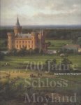 Buvelot, Quentin u.a. - 700 Jahre Schloss Moyland: Eine Reise in die Vergangenheit