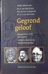 Brink , Gabriël van den. & M. van Campen, . [ isbn 9789023908326 ] - Gegrond Geloof . ( Kernpunten uit de geloofsleer in bijbels, historisch en belijdend perspectief  . ) Is er ooit een periode geweest dat geloofskennis min of meer vanzelfsprekend kon worden overgedragen, vandaag is dat zeker niet meer het geval.  -