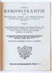  - Pamphlet. Noodighe Remonstrantie aende Doorluchtighe, Hooghe, ende Mogende Heeren, Mijn Heeren die Staten Generael der vereenichde Nederlanden(...), Ghedruckt voor Marten Arentsz. 1618, 24 pp.
