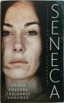 Seneca - Medea, Phaedra, Trojaanse vrouwen