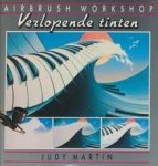 Martin, Judy - Airbrush workshop :Verlopende tinten Martin, Judy - Airbrush workshop :Verlopende tinten