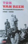 Reen, Ton van - Verzameld Prozawerk I 1966-2008 - Verzameld prozawerk II 1966- 2008 Reen, Ton van - Verzameld Prozawerk I 1966-2008 - Verzameld prozawerk II 1966- 2008