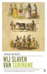 Anton de Kom - Wij slaven van Suriname