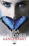 Gardner, Lisa - Aangeraakt