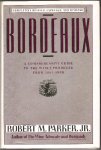 Parker, Robert M. Jr. - Bordeaux - a comprehensive guide to the wines produced from 1961-1990