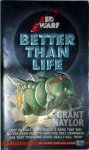 Grant Naylor - Better Than Life