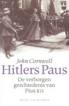 John Cornwell - Hitlers paus De verborgen geschiedenis van Pius XII