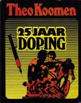 Koomen, Theo - 25 jaar doping