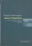 Söldenwagner, Philippa - Spaces of negotiation