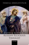 Teresa Obolevitch - Faith and Science in Russian Religious Thought