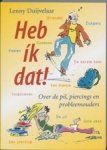 Duijvelaar, L. - Heb ik dat - over de pil, piercing en probleemouders Duijvelaar, L. - Heb ik dat - over de pil, piercing en probleemouders