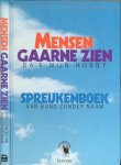 Bosmans, Phil  ..   Omslagontwerp : Bert Pieters - Mensen gaarne zien .. Da's mijn hobby .. Spreukenboek van Bond Zonder Naam ter gelegenheid van het 30 Jaar Jubileum van 1959 - tot 1989 .. Verbeter de wereld begin opnieuw met jezelf