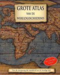 Kate Santon, Liza Mackay - Grote Atlas Van De Wereldgeschiedenis
